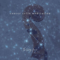 Cancer Cello Meditation The Wong Janice The Wong Janice