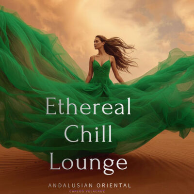Ethereal Chill Lounge Andalusian Oriental Carlos Velacruz Carlos Velacruz