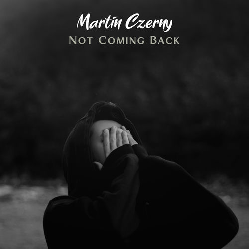 Not Coming Back Martin Czerny Martin Czerny