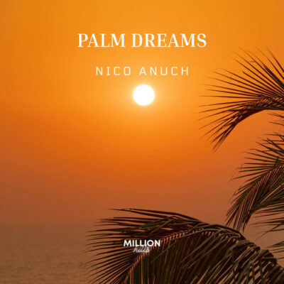 Palm Dreams Nico Anuch Nico Anuch