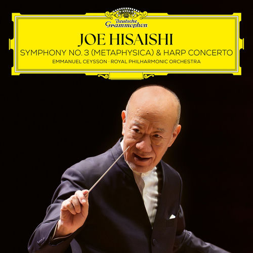 Symphony No. 3 (Metaphysica) & Harp Concerto Emmanuel Ceysson Royal Philharmonic Orchestra Joe Hisaishi Joe Hisaishi, Royal Philharmonic Orchestra, Emmanuel Ceysson