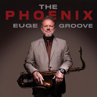 The Phoenix Euge Groove Euge Groove