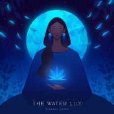 The Water Lily Vianney Lopez Vianney Lopez
