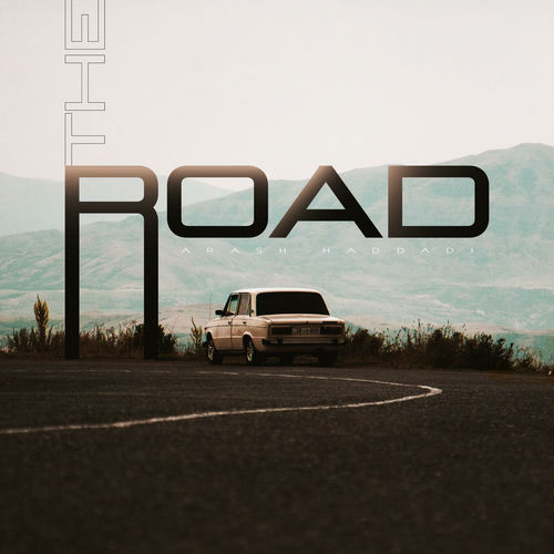 The road Arash Haddadi Arash Haddadi