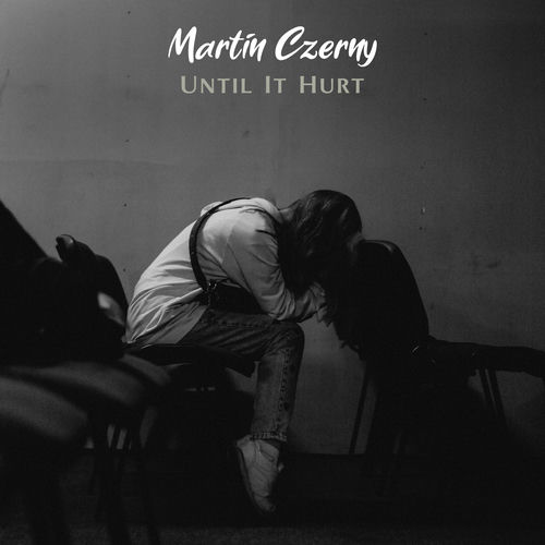 Until It Hurt Martin Czerny Martin Czerny
