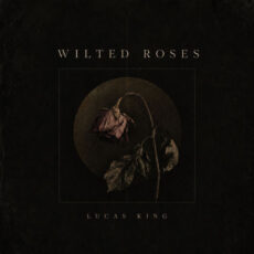 Wilted Roses Lucas King Lucas King