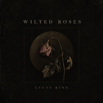 Wilted Roses Lucas King Lucas King
