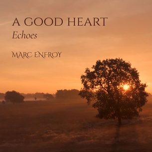 A Good Heart Echoes Marc Enfroy Marc Enfroy