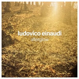 Afterglow Ludovico Einaudi Ludovico Einaudi
