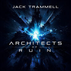 Architects of Ruin Jack Trammell Jack Trammell