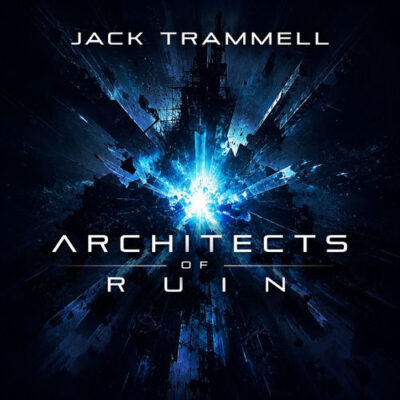 Architects of Ruin Jack Trammell Jack Trammell