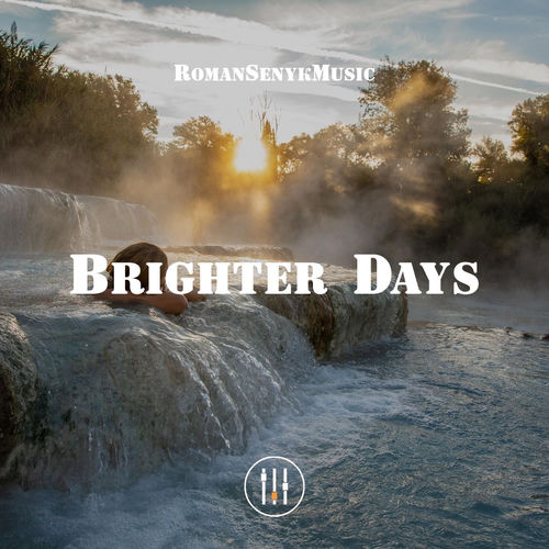 Brighter Days Romansenykmusic Romansenykmusic