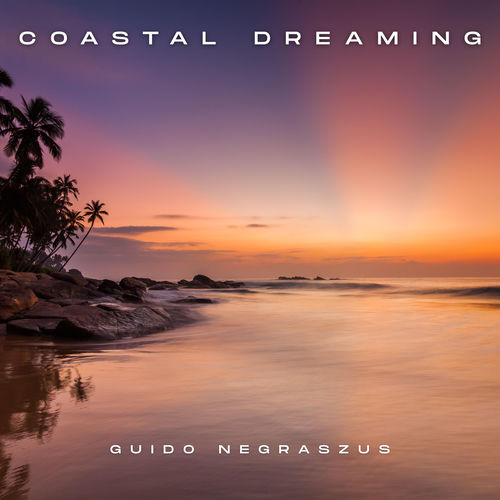 Coastal Dreaming Guido Negraszus Guido Negraszus