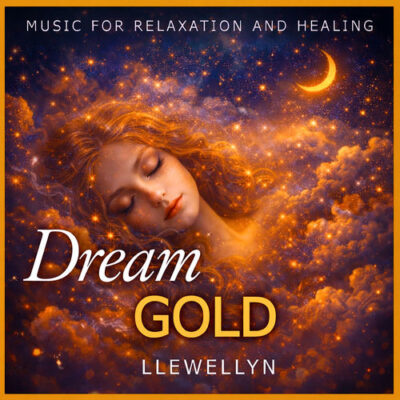 Dream Gold Music for Relaxation & Healing Llewellyn Llewellyn