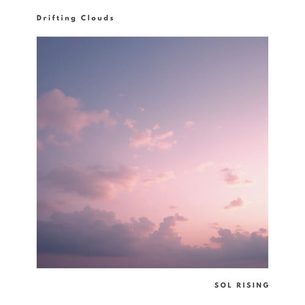 Drifting Clouds Sol Rising Sol Rising