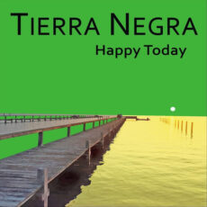Happy Today TIERRA NEGRA TIERRA NEGRA