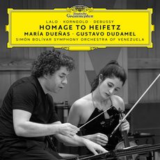 Homage to Heifetz Claude Debussy Gustavo Dudamel Erich Wolfgang Korngold Simón Bolívar Youth Orchestra of Venezuela Édouard Lalo María Dueñas