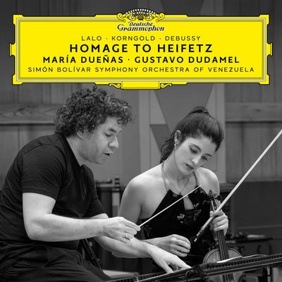 Homage to Heifetz Claude Debussy Gustavo Dudamel Erich Wolfgang Korngold Simón Bolívar Youth Orchestra of Venezuela Édouard Lalo María Dueñas