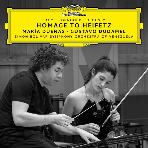 Homage to Heifetz Claude Debussy Gustavo Dudamel Erich Wolfgang Korngold Simón Bolívar Youth Orchestra of Venezuela Édouard Lalo María Dueñas