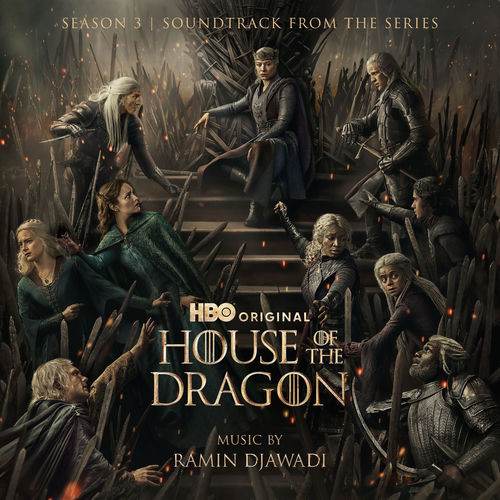 House of the Dragon Season 3 (Soundtrack from the HBO® Series) Ramin Djawadi Ramin Djawadi