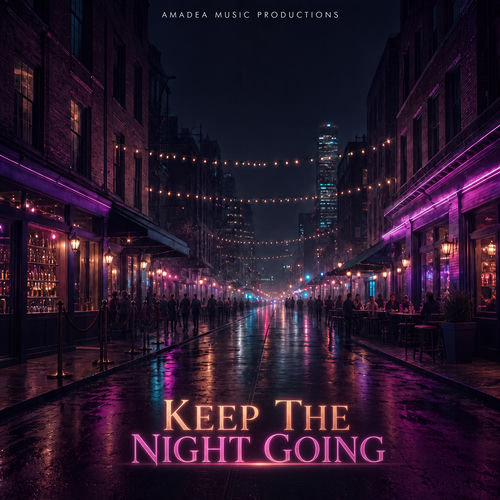 Keep the Night Going Amadea Music Productions Amadea Music Productions