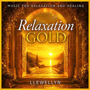 Relaxation Gold Music for Relaxation and Healing Llewellyn Llewellyn