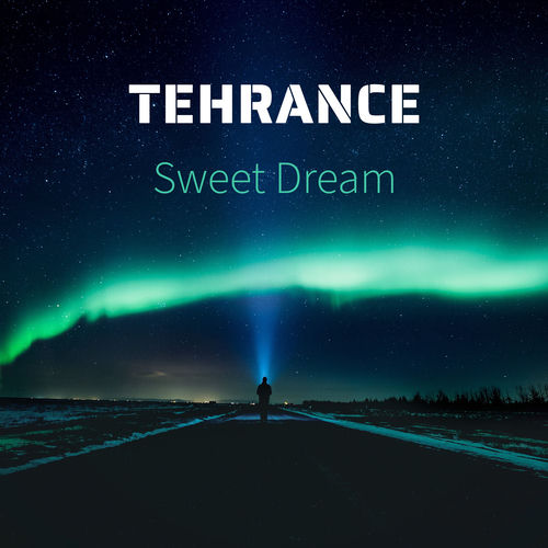 Sweet Dream TEHRANCE TEHRANCE