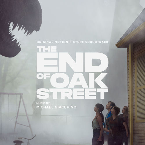 The End of Oak Street (Original Motion Picture Soundtrack) Michael Giacchino Michael Giacchino