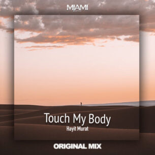 Touch My Body Hayit Murat Hayit Murat
