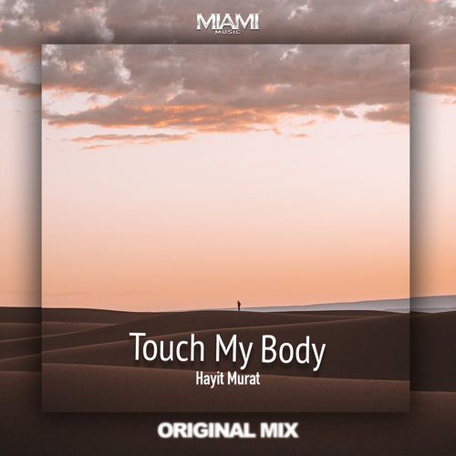 Touch My Body Hayit Murat Hayit Murat