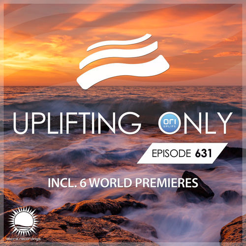 Uplifting Only 631 No Talking DJ Mix [FULL]