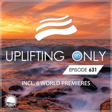 Uplifting Only 631 No Talking DJ Mix [FULL]