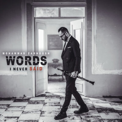 Words i never Said Mohammad Zarnoosh Mohammad Zarnoosh