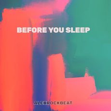Before You Sleep AlexRockBeat AlexRockBeat