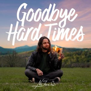 Goodbye Hard Times Nik Sheva Nik Sheva