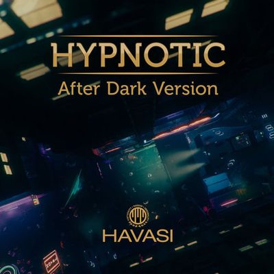 Hypnotic (After Dark Version) HAVASI HAVASI