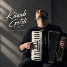 Küsüb Getdi - İntiqam Kazımov
