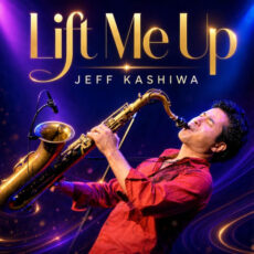 Lift Me Up - Jeff Kashiwa