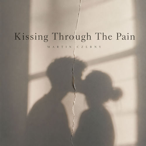 Kissing Through The Pain Martin Czerny Martin Czerny
