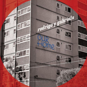 OurHome - Rodrigo y Gabriela