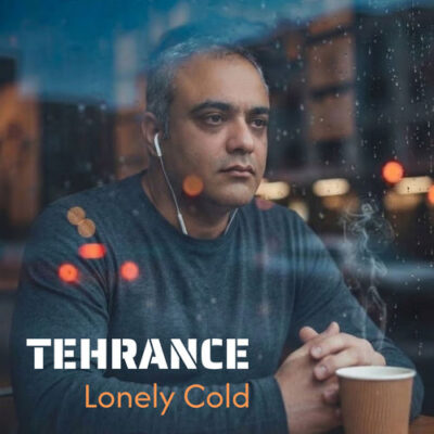 Lonely Cold - TEHRANCE