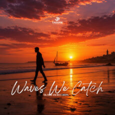 Waves We Catch - Taoufik