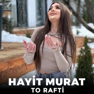 To Rafti Hayit Murat Hayit Murat