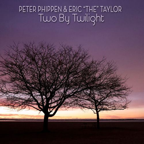 Two By Twilight Eric “the” Taylor Peter Phippen Peter Phippen, Eric “the” Taylor