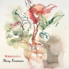 Watercolor Mary Fineman Mary Fineman