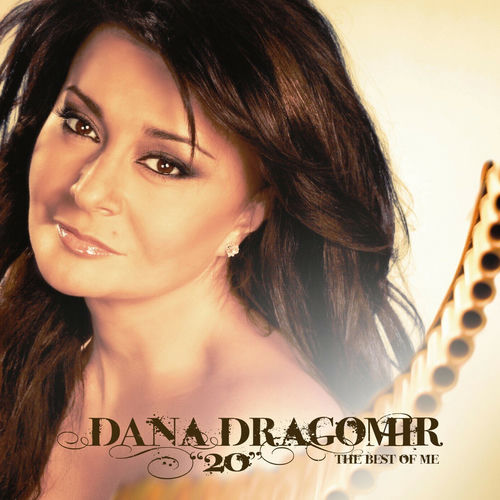 67 Dana Dragomir Dana Dragomir 20 The Best of Me