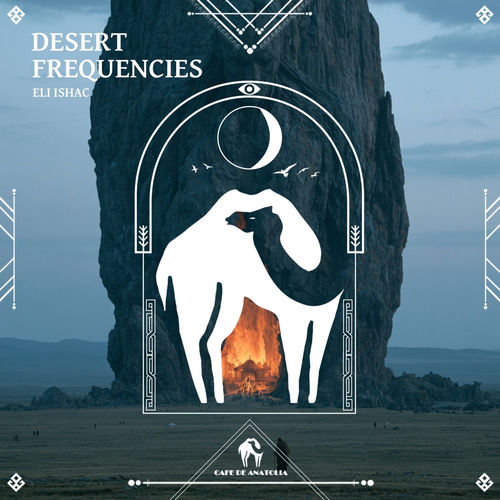 70 Eli Ishac & Cafe De Anatolia Desert Frequencies
