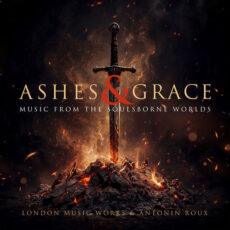 Ashes & Grace: Music from the Soulsborne Worlds - London Music Works, Antonin Roux
