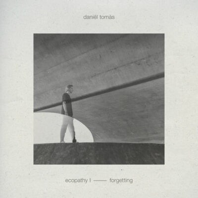 Daniel Tomas Ecopathy I Forgetting