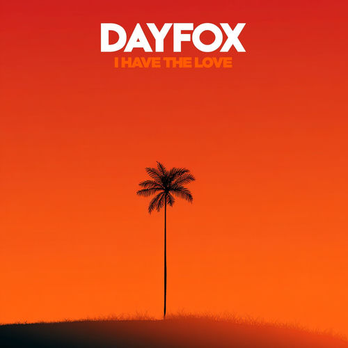 I Have the Love - DayFox